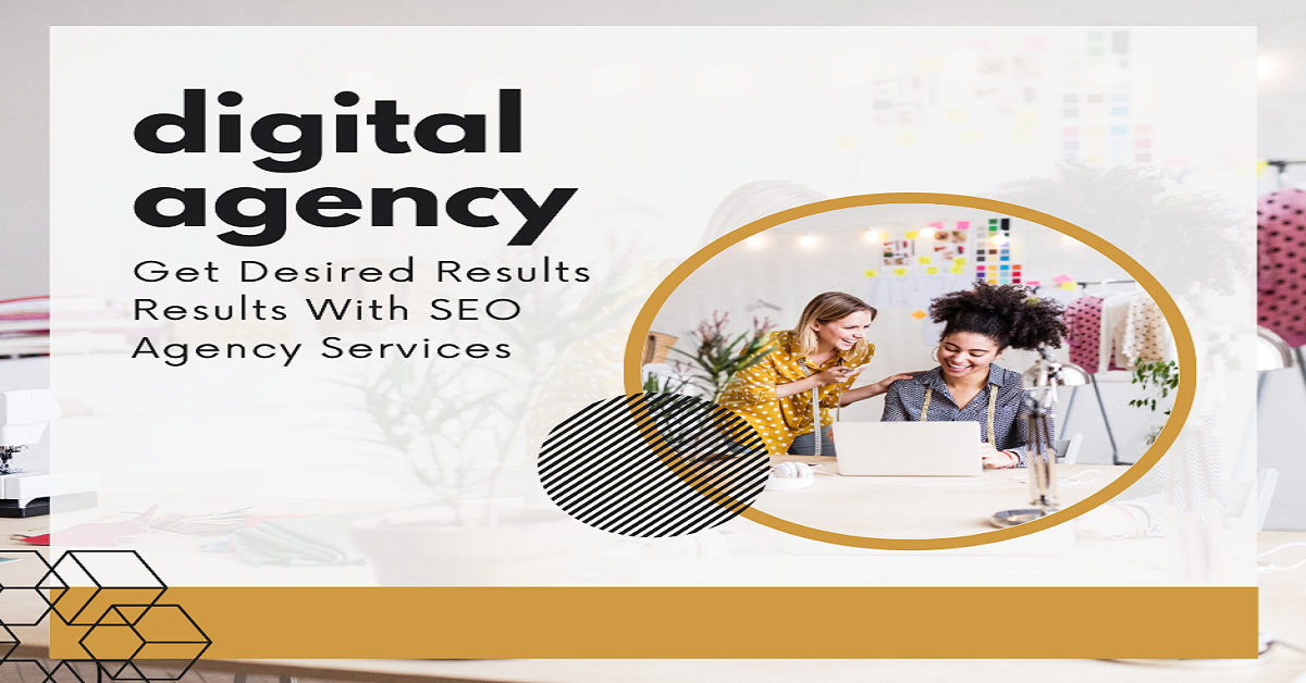 Get Desired Results Results With SEO Agency Services